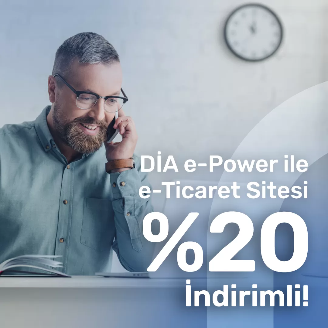 E-Ticaretin Doğru Adresi: DİA e-Power